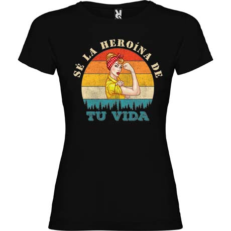 Camiseta personalizada sé la heroína de tu vida