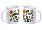 Taza personalizada mi momento era éste