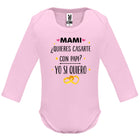 Body de Bebé mangas largas mami quieres casarte con papi